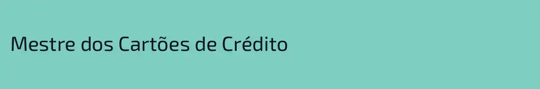 Mestre dos Cartões de Crédito